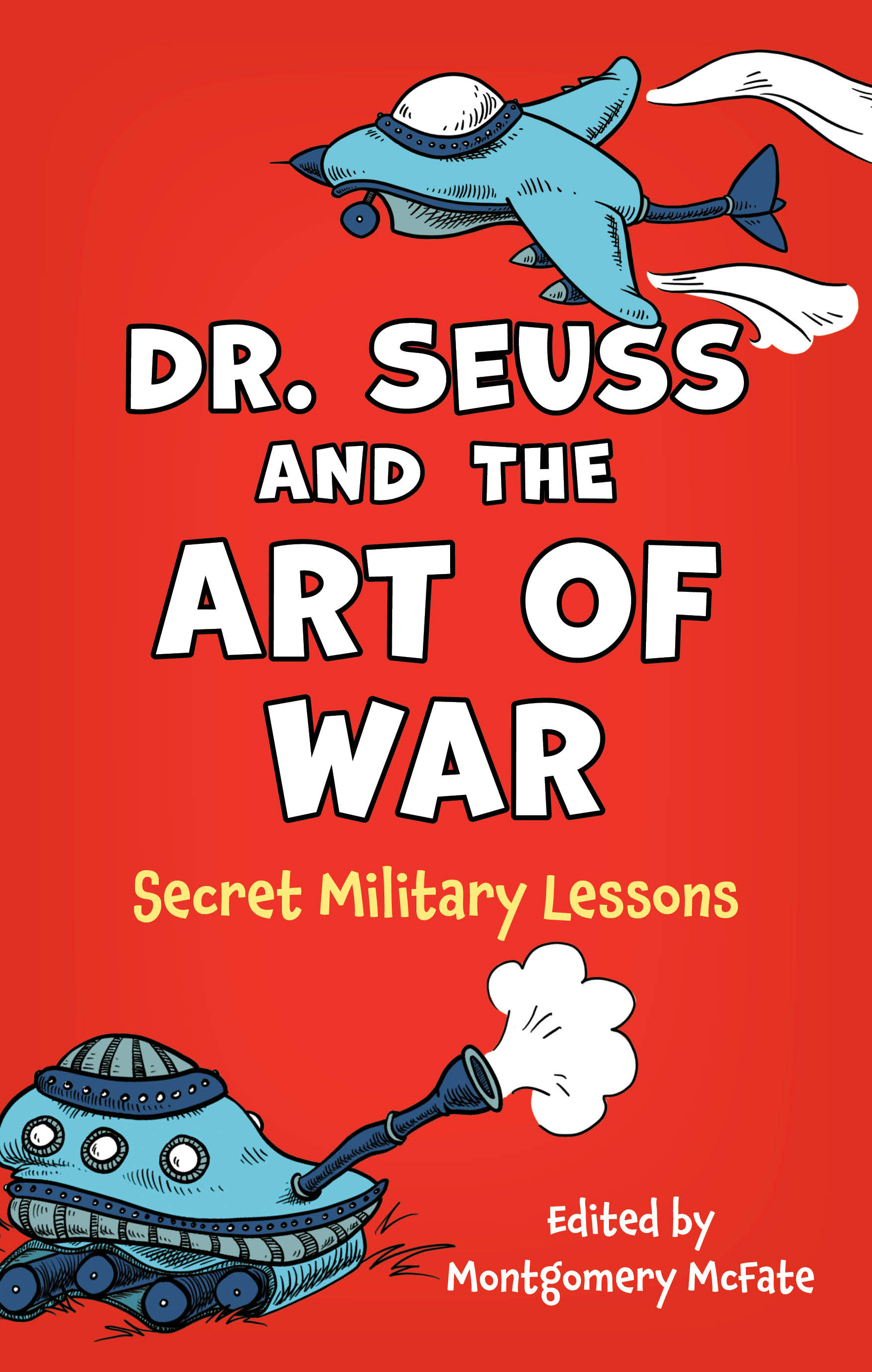 Cover for Dr. Seuss and the Art of War: Secret Military Lessons Cover for Dr. Seuss and the Art of War: Secret Military Lessons